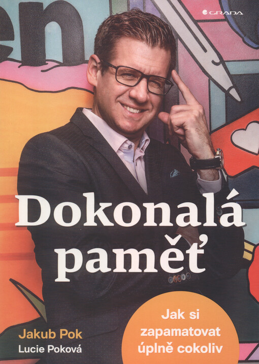 Dokonalá paměť: Jak si zapamatovat úplně cokoliv 