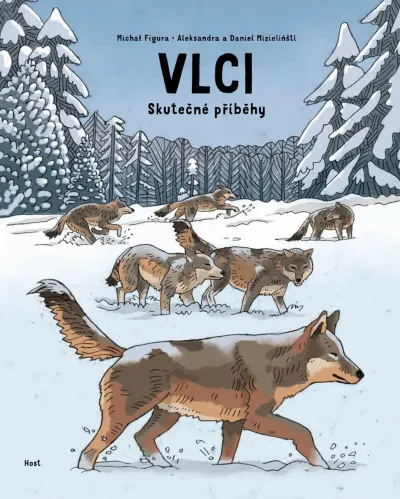Michał Figura, Daniel Mizieliński, Aleksandra Mizielińska: Vlci – Skutečné příběhy